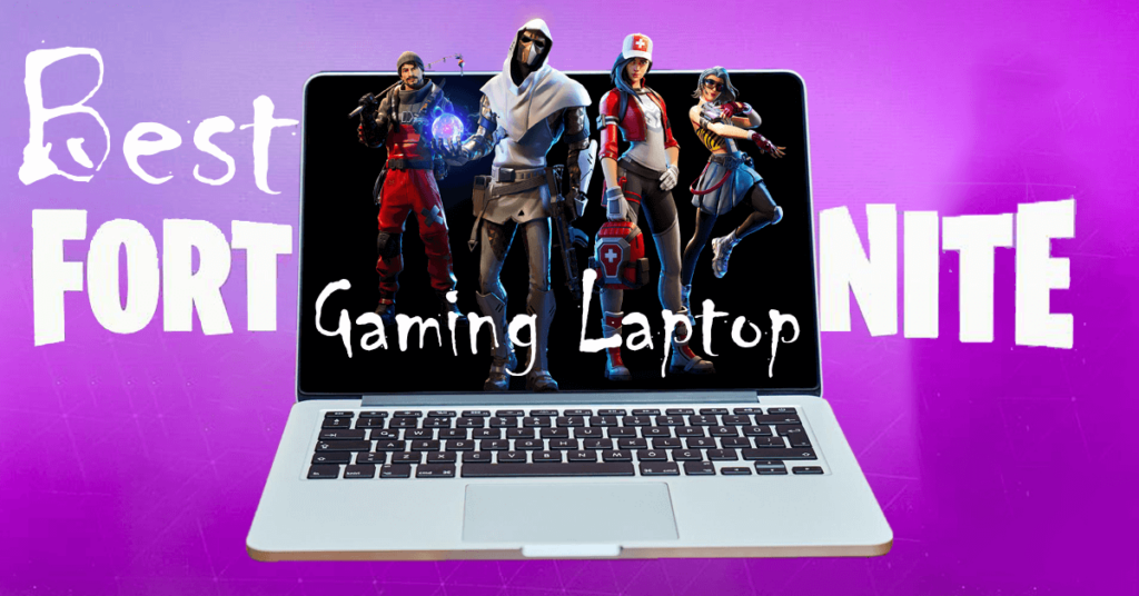 Best Gaming Laptop for Fortnite