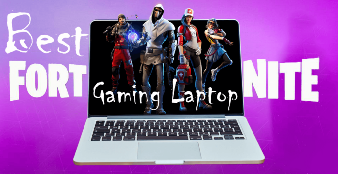 10 Best Gaming Laptop For Fortnite June 2022